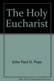 The Holy Eucharist