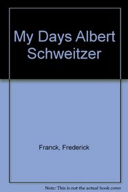 My Days with Albert Schweitzer