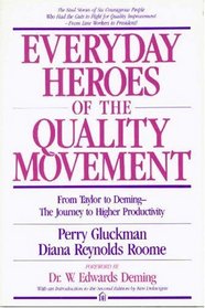 Everyday Heroes of the Quality Movement: From Taylor to Deming-The Journey to Higher Productivity