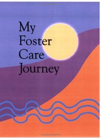 My Foster Care Journey: A foster/adoption lifebook