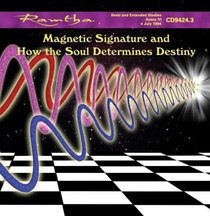 Ramtha on Magnetic Signature & How The Soul Determines Destiny - CD-9424.3