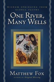 One River, Many Wells: Wisdom Springing from Global Faiths