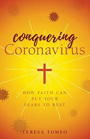 Conquering Coronavirus: How Faith Can Put Your Fears to Rest