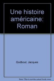 Une histoire americaine: Roman (French Edition)
