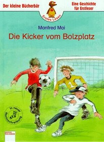Die Kicker vom Bolzplatz. ( Ab 6 J.).