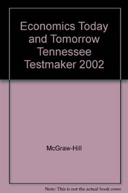 Economics Today and Tomorrow Tennessee Testmaker 2002