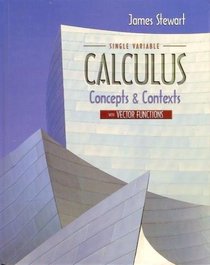 Single Variable Calculus with Vector Functions: Concepts and Contexts for AP* Calculus