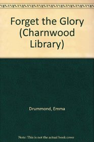 Forget the Glory / Large Print (Charnwood Library)