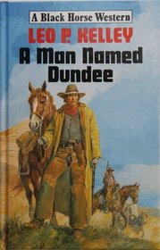 A MAN NAMED DUNDEE.