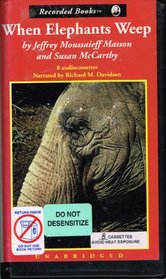 When Elephants Weep: The Emotional Lives of Animals (Audio Cassette) (Unabridged)