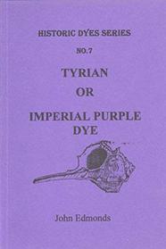 Tyrian or Imperial Purple Dye: The Mystery of Imperial Purple Dye (Historic Dyes)