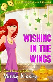 Wishing in the Wings (As You Wish Series) (Volume 2)