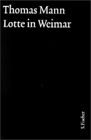 Lotte in Weimar. Groe kommentierte Frankfurter Ausgabe
