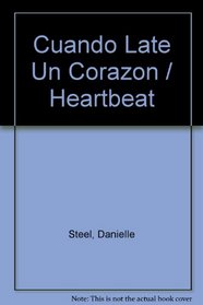 Cuando Late Un Corazon / Heartbeat
