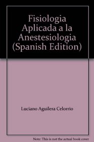 Fisiologia Aplicada a la Anestesiologia (Spanish Edition)