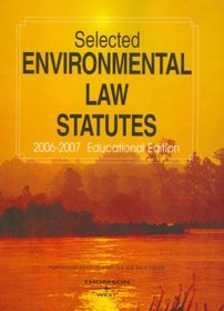 Selected Environmental Law Statutes: 2006-2007