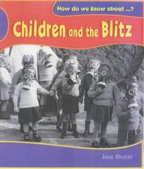 Children and the Blitz (How Do We Know About?)