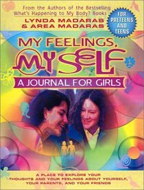 My Feelings, My Self: A Growing Up Journal for Girls