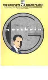 THE COMPLETE ORGAN PLAYER GERSHWIN