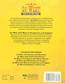 Go West with Miners, Prospectors, and Loggers (Go West! Travel to the Wild Frontier)