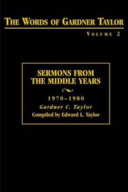 The Words of Gardner Taylor: Sermons from the Middle Years 1970-1980 (Words of Gardner Taylor)