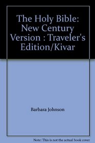 The Holy Bible: New Century Version : Traveler's Edition/Kivar