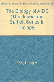 The Biology of AIDS (The Jones and Bartlett Series in Biology)