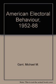 American Electoral Behavior: 1952-1988