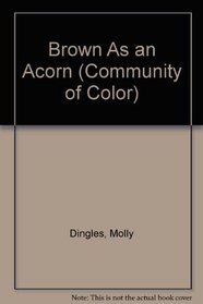 Brown As an Acorn (Community of Color)