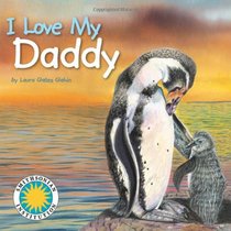 I Love My Daddy (I Love My Book) (with easy-to-download e-book and printable activities)