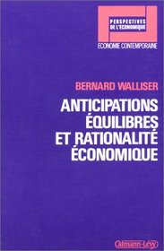 Anticipations, equilibres et rationalite economique (Perspectives de l'economique) (French Edition)