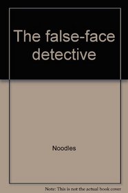 The false-face detective