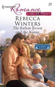 The Italian Tycoon and the Nanny (Mediterranean Dads, Bk 1) (Harlequin Romance, No 4010) (Larger Print)