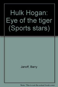 Hulk Hogan: Eye of the tiger (Sports stars)
