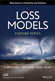 Loss Models: Further Topics (Wiley Series in Probability and Statistics)
