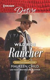 Wild Ride Rancher (Texas Cattleman's Club: Houston, Bk 2) (Harlequin Desire, No 2654)