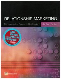 Relationship Marketing: Management of Customer Relationships: AND Relationship Marketing, Exploring Relational Strategies in Marketing