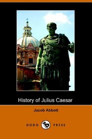 History of Julius Ceaser (With Engravings) (Dodo Press)
