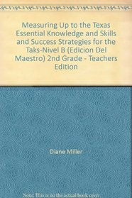 Measuring Up to the Texas Essential Knowledge and Skills and Success Strategies for the Taks-Nivel B (Edicion Del Maestro)