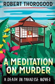 A Meditation on Murder (Death in Paradise, Bk 1)