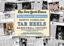 New York Times Greatest Moments in UNC Tar Heels History