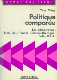 Politique comparee: Etats-Unis, France, Grande-Bretagne, Italie, R.F.A (Domat politique) (French Edition)