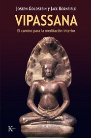 Vipassana: El camino para la meditacion interior (Spanish Edition)