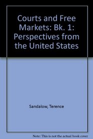 Courts and Free Markets: Perspectives from the United States and Europe Volume 1