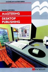 Mastering Desktop Publishing (Palgrave Master S.)