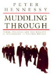 Muddling Through: Power, Politics and the Quality of Government in Postwar Britain