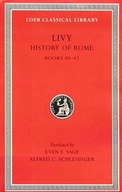 Livy:  History of Rome, Volume XII, Books 40-42. (Loeb Classical Library No. 332)