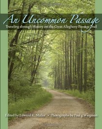 An Uncommon Passage: Traveling through History on the Great Allegheny Passage Trail