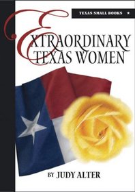 Extraordinary Texas Women (Texas Small Books)
