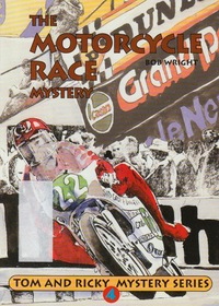 The Motorcycle Race Mystery (Tom and Ricky Mystery, Bk 4)